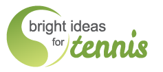 Bright Ideas for Tennis